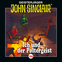 John Sinclair: Ich und der Poltergeist - Jason Dark