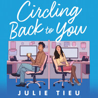 Circling Back to You: A Novel - Julie Tieu