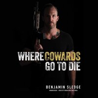 Where Cowards Go to Die - Benjamin Sledge
