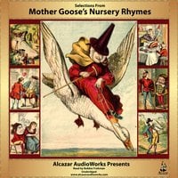 Selections from Mother Goose’s Nursery Rhymes - Alcazar AudioWorks