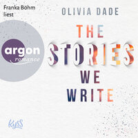 The Stories we write - Fandom-Trilogie, Band 1 (Ungekürzte Lesung) - Olivia Dade