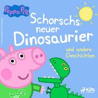Peppa Wutz: Schorschs neuer Dinosaurier und andere Geschichten - Mark Baker, Neville Astley