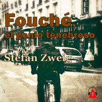 Fouché, el genio tenebroso - Stefan Zweig