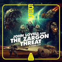 John Lovell and the Zargon Threat - Five Star Five, Pt. 1 (Unabridged)