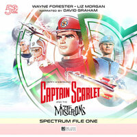 Captain Scarlet and the Mysterons - Spectrum File 1 - Captain Scarlet and the Mysterons (Unabridged) - John Theydon