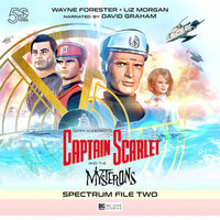 Captain Scarlet and the Silent Saboteur - Spectrum File 2 - Captain Scarlet and the Mysterons (Unabridged) - John Theydon