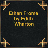 Ethan Frome (Unabridged) - Edith Wharton