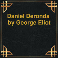Daniel Derona (Unabridged) - George Eliot