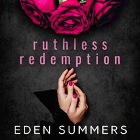 Ruthless Redemption - Eden Summers