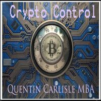 Crypto Control - Quentin Carlisle (MBA)
