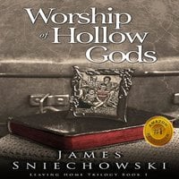 Worship of Hollow Gods - James Sniechowski PhD