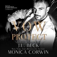 Vow to Protect: A Dark Mafia Arranged Marriage Romance - J. L. Beck, Monica Corwin