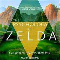 The Psychology of Zelda: Linking Our World to the Legend of Zelda Series - 