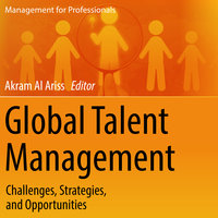 Global Talent Management: Challenges, Strategies, and Opportunities - 