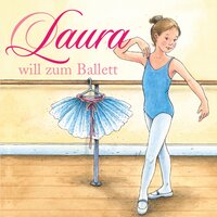 01: Laura will zum Ballett - Dagmar Hoßfeld