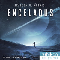 Enceladus: Eismond 1 - Brandon Q. Morris