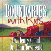 Boundaries with Kids: How Healthy Choices Grow Healthy Children - John Townsend, Henry Cloud