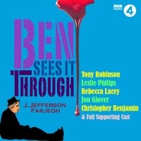 Ben Sees It Through: Thriller Playhouse ; Full-Cast BBC Radio Drama