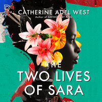The Two Lives of Sara - Catherine Adel West