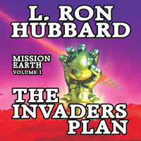 Mission Earth Volume 1: Invaders Plan: Mission Earth Volume 1 - L. Ron Hubbard