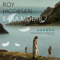 Bara móðir - Roy Jacobsen