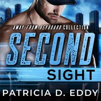 Second Sight: A Former Military Protector Romance - Patricia D. Eddy