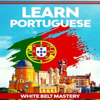 Learn Portuguese: Illustrated short stories in SMS format, hints & tips, step by step guide for complete beginners to intermediate level to understand this language from Portugal from scratch - White Belt Mastery