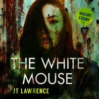 The White Mouse: The Chronicles of Akeratu: Jana - JT Lawrence
