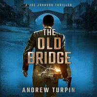 The Old Bridge - Andrew Turpin