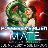 Possessive Alien Mate - Sue Lyndon, Sue Mercury