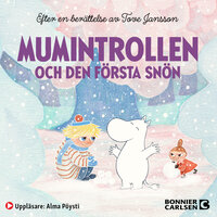 Mumintrollen och den första snön - Tove Jansson, Cecilia Davidsson, Alex Haridi