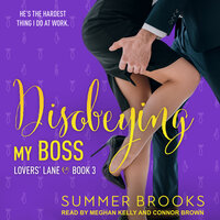 Disobeying My Boss: An Opposites Attract Office Romance - Summer Brooks