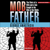 Mobfather: The Story of a Wife and a Son Caught in the Web of the Mafia - George Anastasia