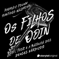 Ep07 - Os filhos de Odin: Loki, Thor e a batalha dos deuses nórdicos - Santiago Nazarian, Storytel Original, Padraic Colum