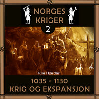 Norges kriger 2 - 1035 til 1130 - Krig og ekspansjon - Kim Hjardar