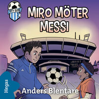 Miro möter Messi - Anders Blentare