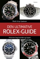 Den ultimative Rolex-guide: Historien bag brandet og hypen