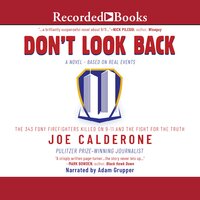 Don't Look Back: The 343 FDNY Firefighters Killed on 9-11 and the Fight for the Truth - Joe Calderone