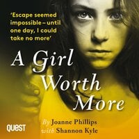 A Girl Worth More: The courageous story of an ordinary middle class girl trafficked into a sex slave ring