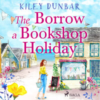 The Borrow a Bookshop Holiday - Kiley Dunbar