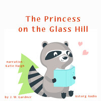 The Princess on the Glass Hill - J.M. Gardner