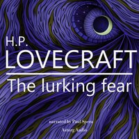 H. P. Lovecraft : The Lurking Fear - H. P. Lovecraft