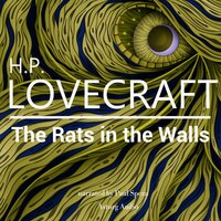 H. P. Lovecraft : The Rats in the Walls - H. P. Lovecraft