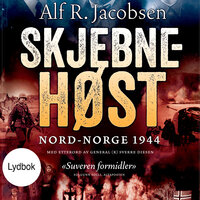 Skjebnehøst - Nord-Norge 1944 - Alf R. Jacobsen