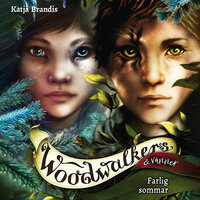 Woodwalkers & vänner: Farlig sommar (1) - Katja Brandis
