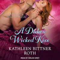 A Duke’s Wicked Kiss - Kathleen Bittner Roth