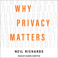 Why Privacy Matters - Neil Richards