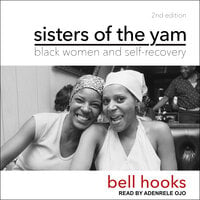 Sisters of the Yam: Black Women and Self-Recovery 2nd Edition - Bell Hooks