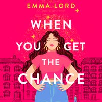 When You Get The Chance - Emma Lord
