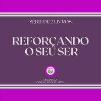 REFORÇANDO O SEU SER (SÉRIE DE 2 LIVROS) - Libroteka
